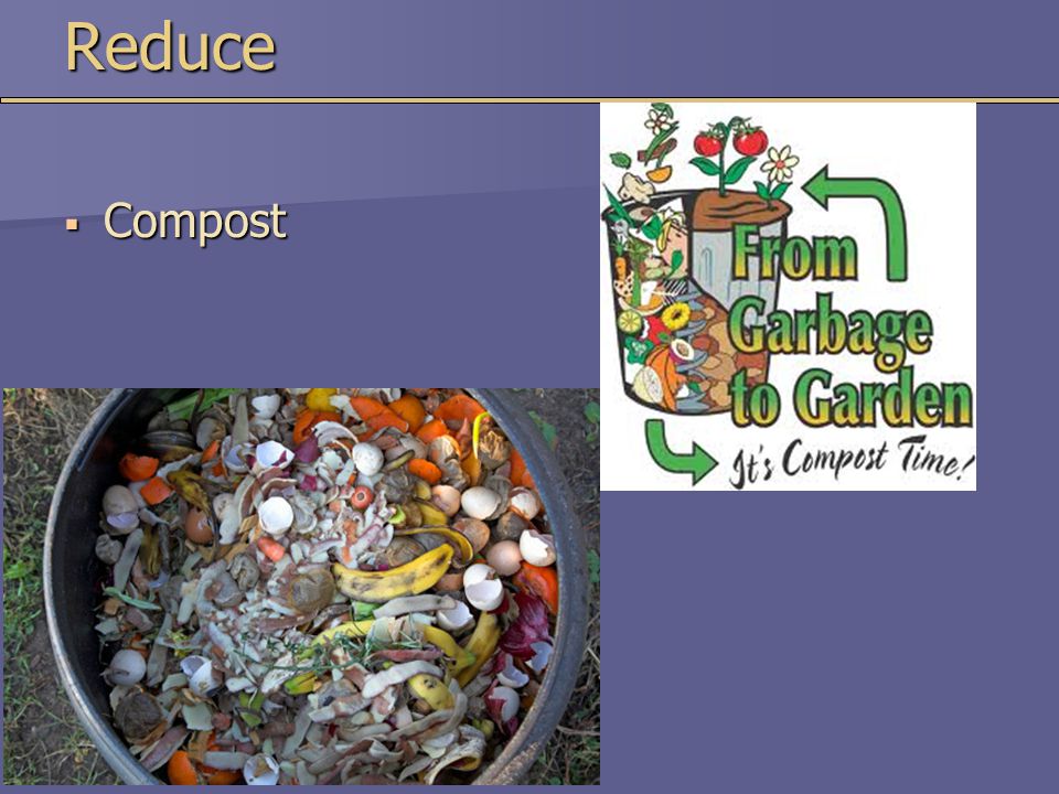 Reduce  Compost