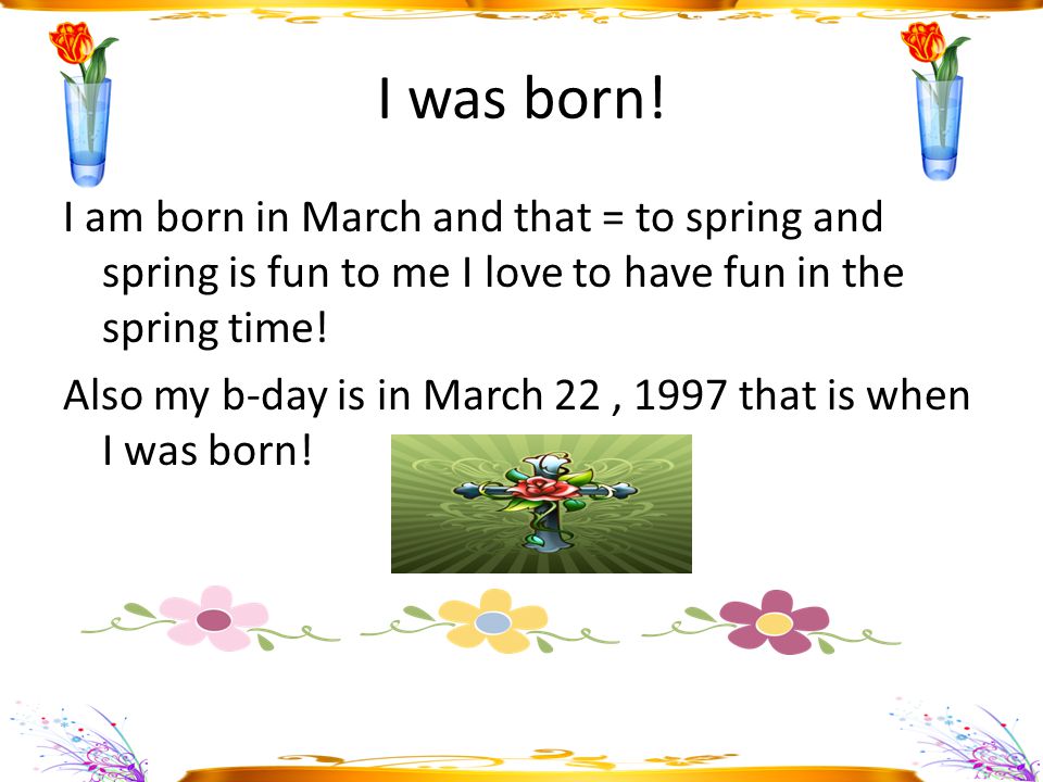 I was born.