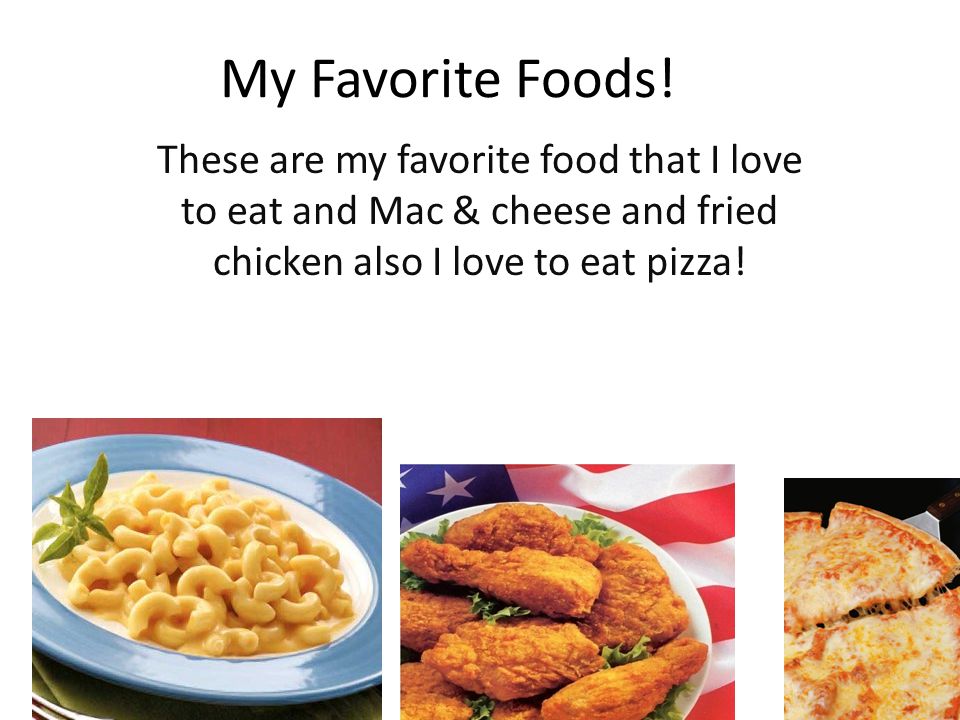 My Favorite Foods.