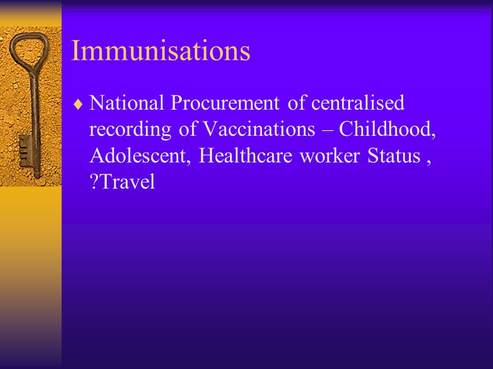 Immunisations  National Procurement of centralised recording of Vaccinations – Childhood, Adolescent, Healthcare worker Status, Travel