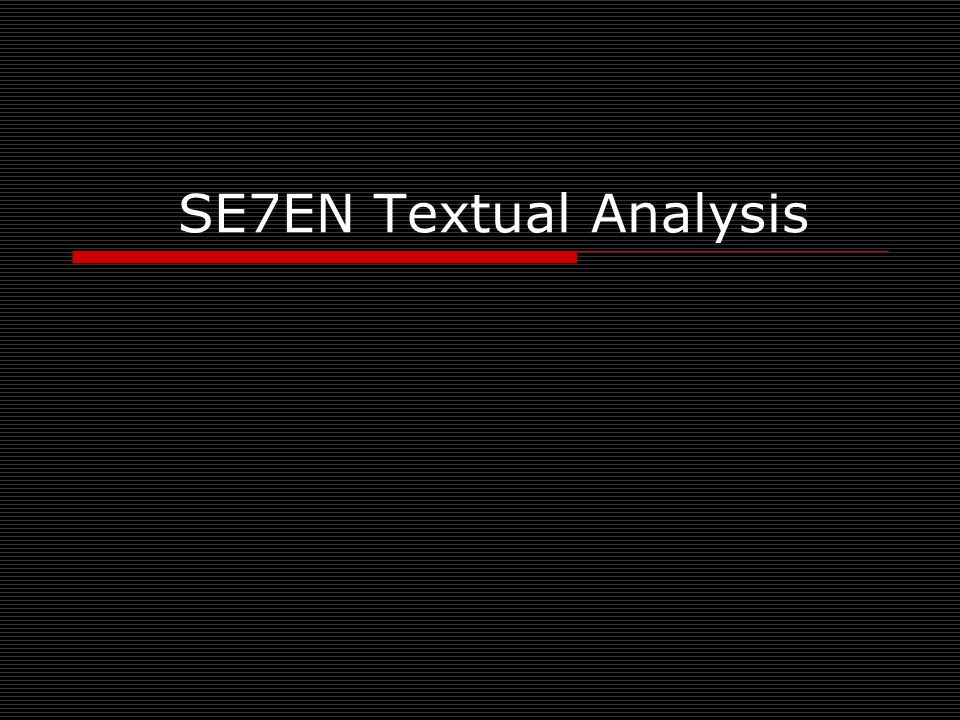 SE7EN Textual Analysis