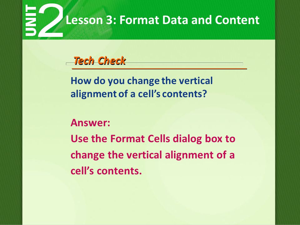 Tech Check How do you change the vertical alignment of a cell’s contents.