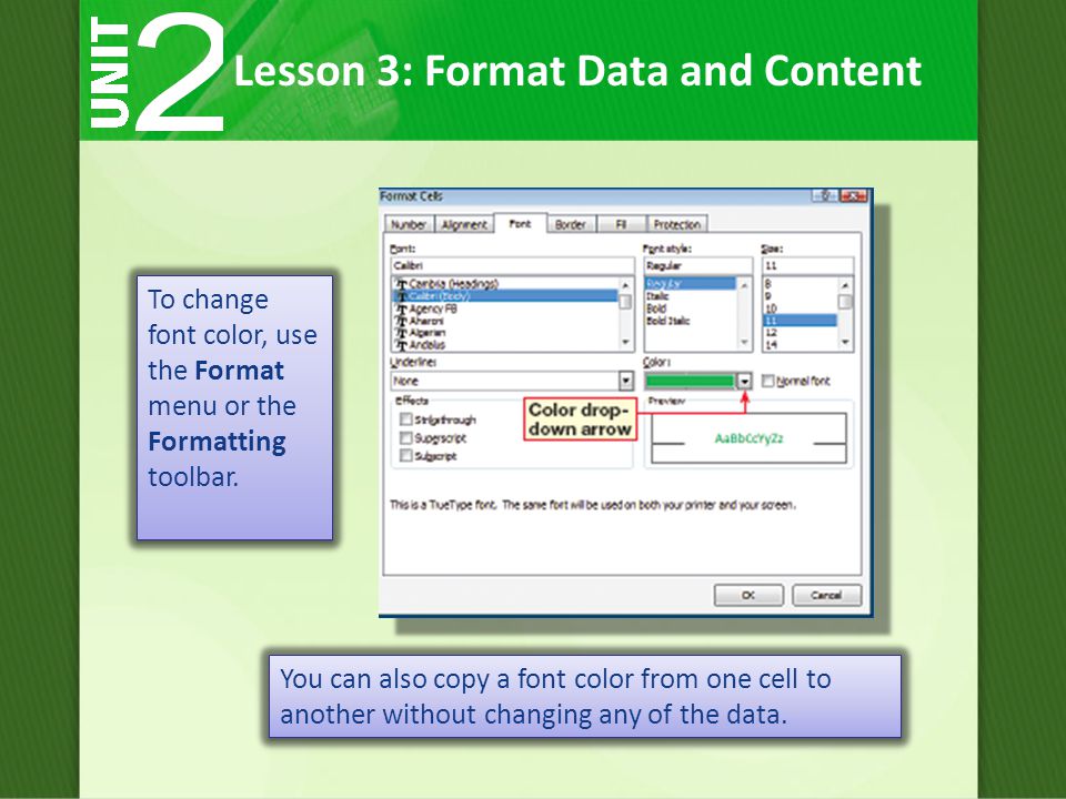 To change font color, use the Format menu or the Formatting toolbar.