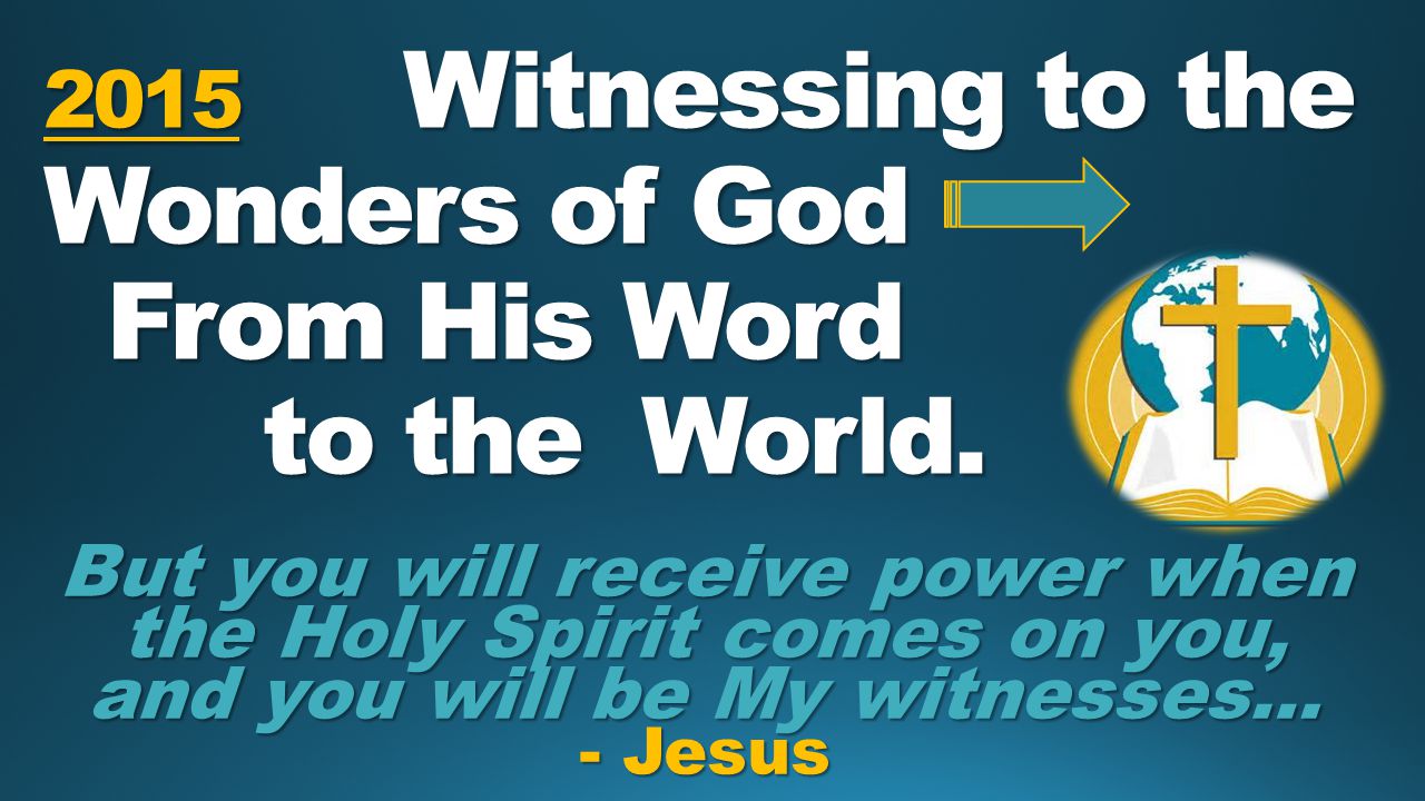 2015 Witnessing to the Wonders of God From His Word to the World.
