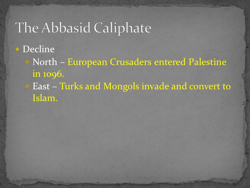 Decline North – European Crusaders entered Palestine in 1096.