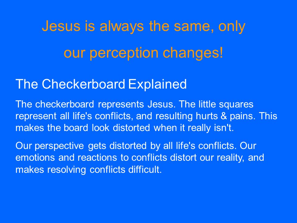The Checkerboard Explained The checkerboard represents Jesus.