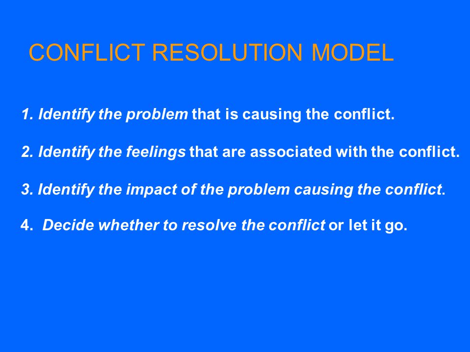 1.Identify the problem that is causing the conflict.