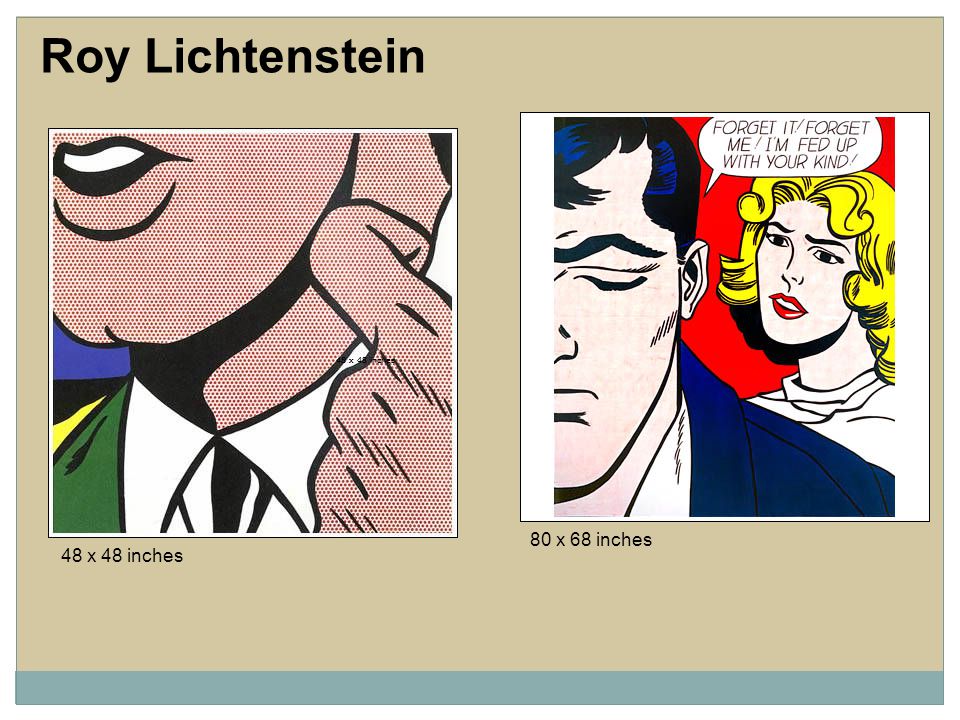 Roy Lichtenstein 80 x 68 inches 48 x 48 inches