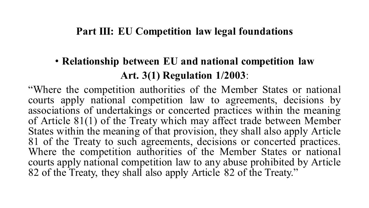 Part III: EU Competition law legal foundations Relationship between EU and national competition law Art.