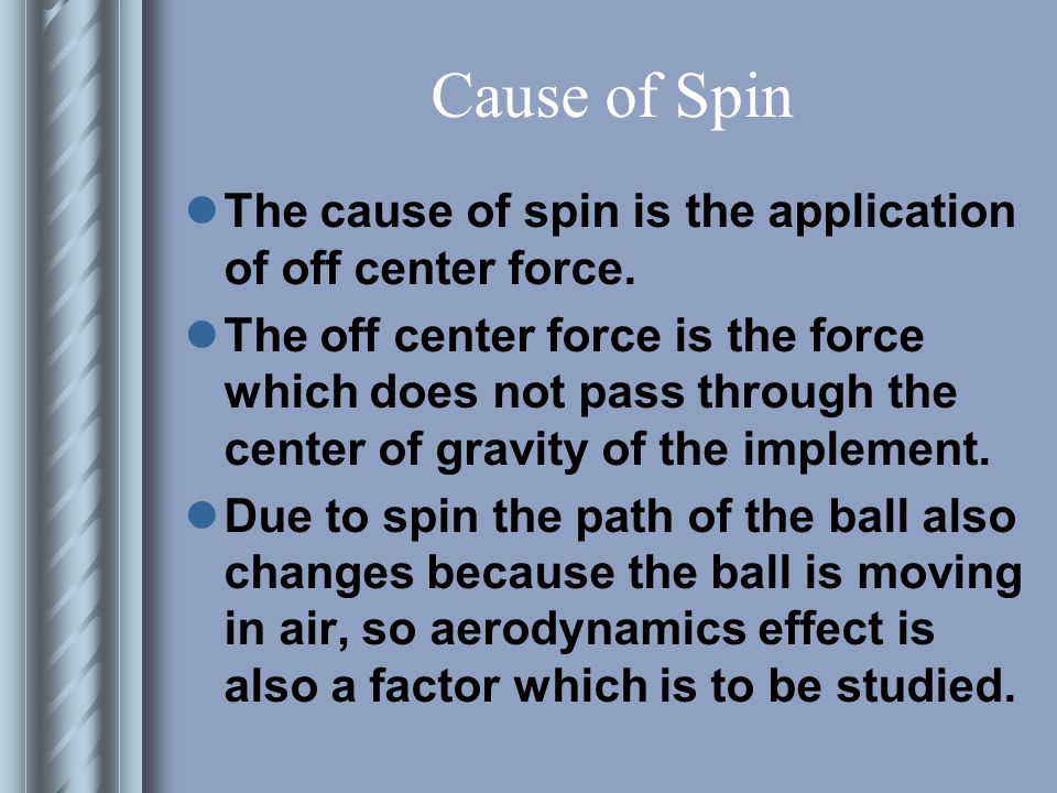 Definition & Types of Spin Rotation around any axis is known as spin.