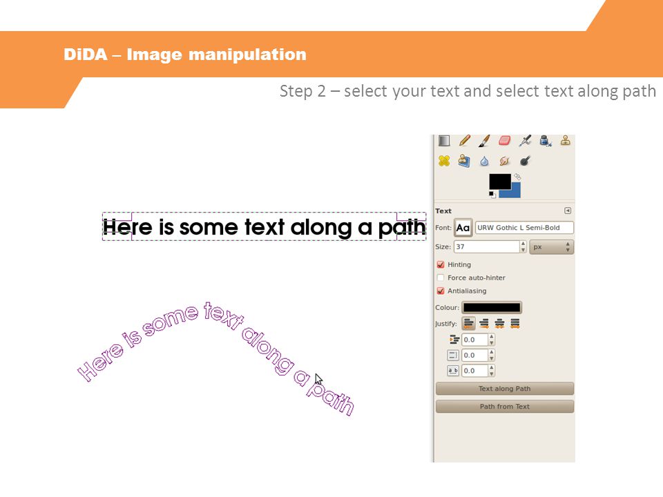 DiDA – Image manipulation Step 2 – select your text and select text along path