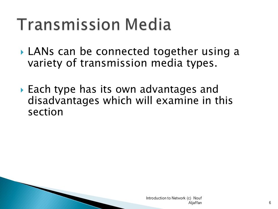  LANs can be connected together using a variety of transmission media types.