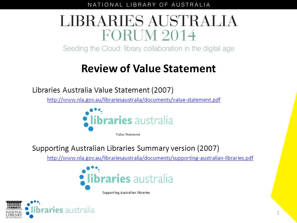2 Review of Value Statement Libraries Australia Value Statement (2007)   Supporting Australian Libraries Summary version (2007)