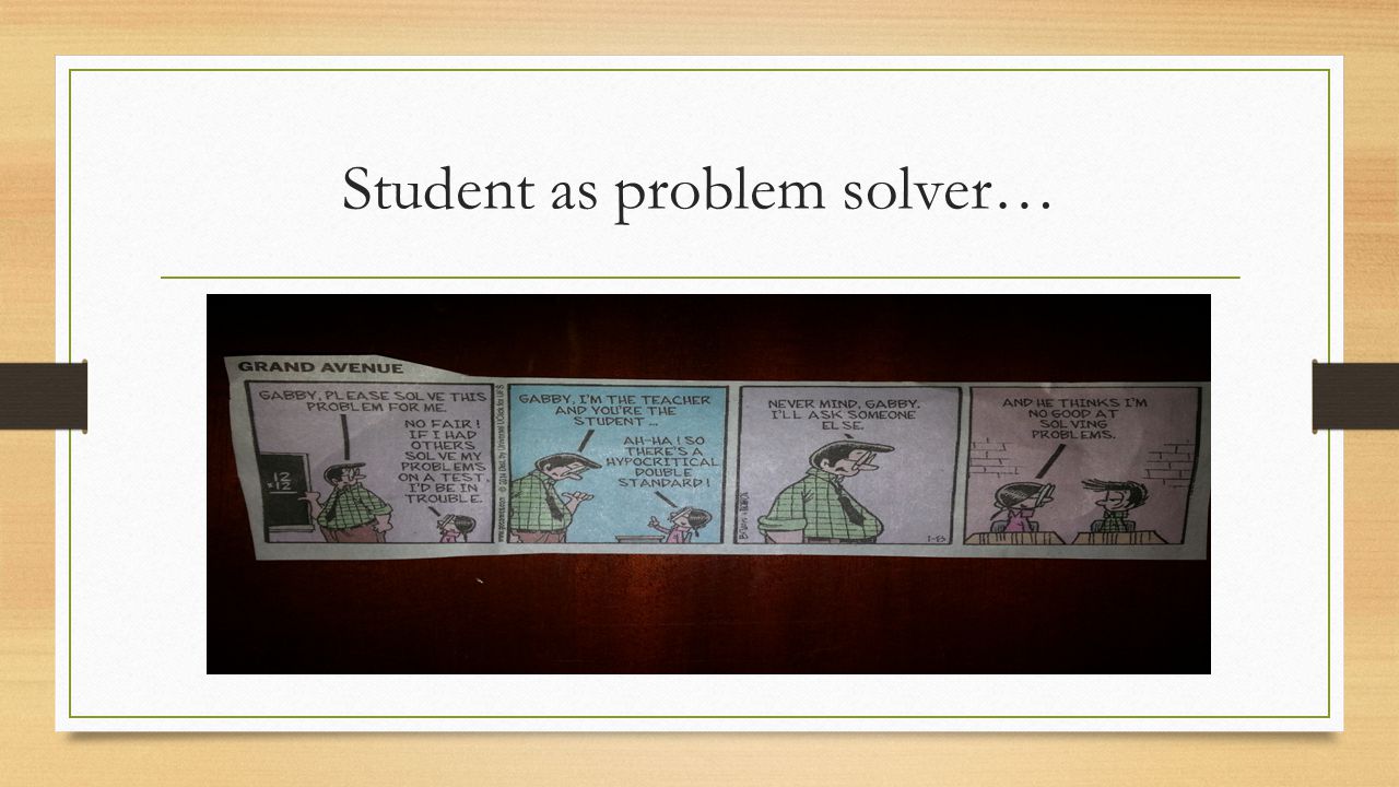 Student as problem solver…