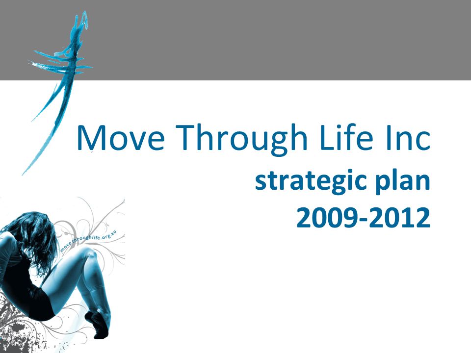 Move Through Life Inc strategic plan