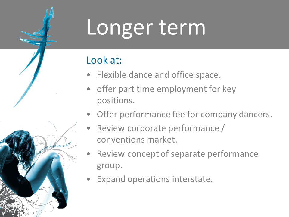 Longer term Look at: Flexible dance and office space.