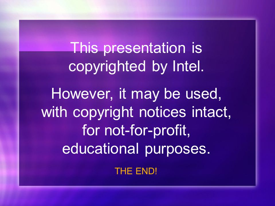 This presentation is copyrighted by Intel.