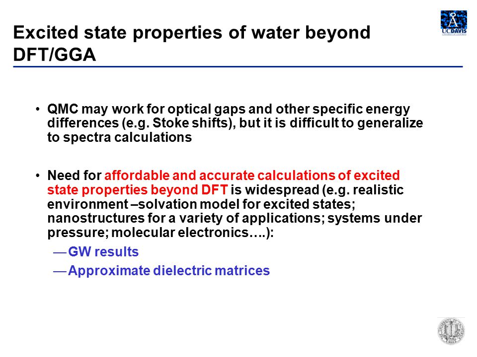 Excited state properties of water beyond DFT/GGA QMC may work for optical gaps and other specific energy differences (e.g.