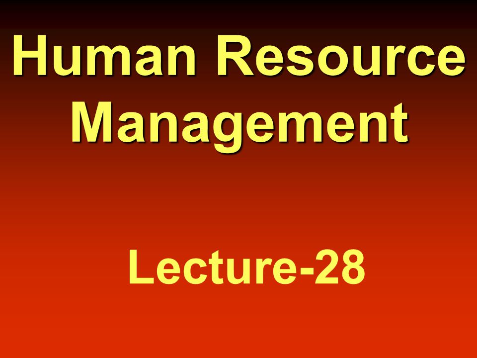 Human Resource Management Lecture-28