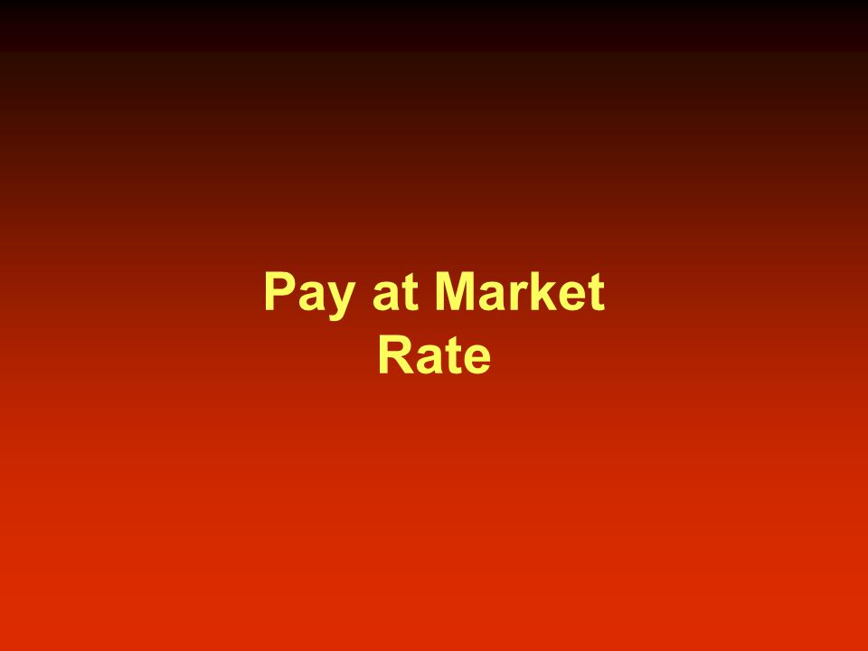 Pay at Market Rate