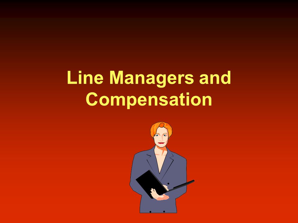 Line Managers and Compensation