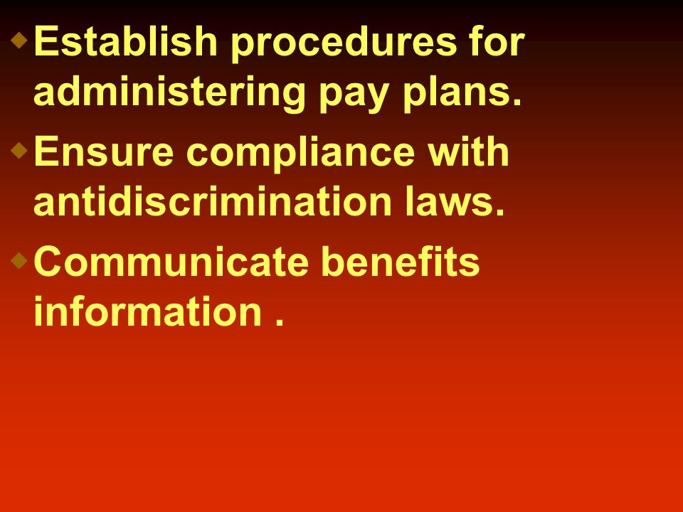  Establish procedures for administering pay plans.