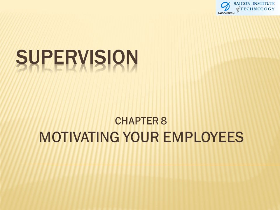 CHAPTER 8 MOTIVATING YOUR EMPLOYEES