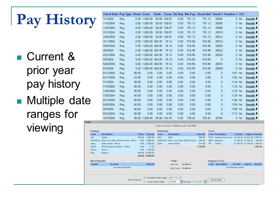 Pay History Current & prior year pay history Multiple date ranges for viewing