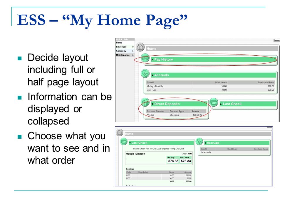 ESS – My Home Page Decide layout including full or half page layout Information can be displayed or collapsed Choose what you want to see and in what order