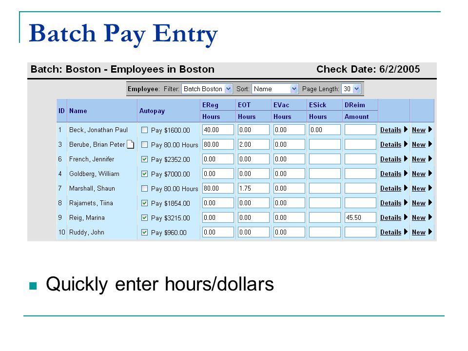 Batch Pay Entry Quickly enter hours/dollars