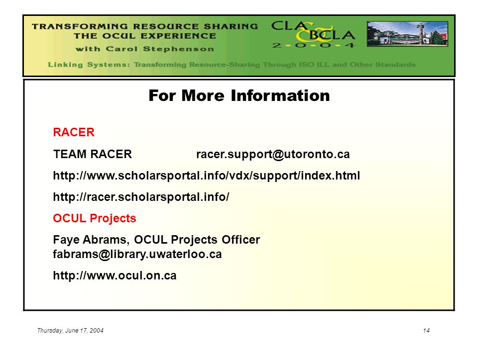 Thursday, June 17, For More Information RACER TEAM     OCUL Projects Faye Abrams, OCUL Projects Officer