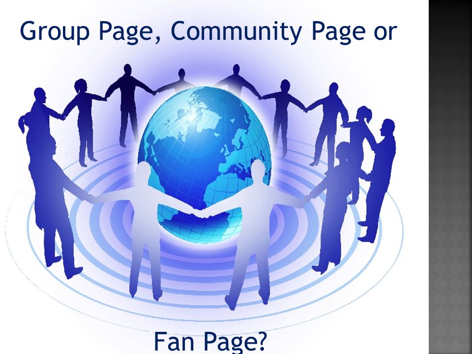 Group Page, Community Page or Fan Page