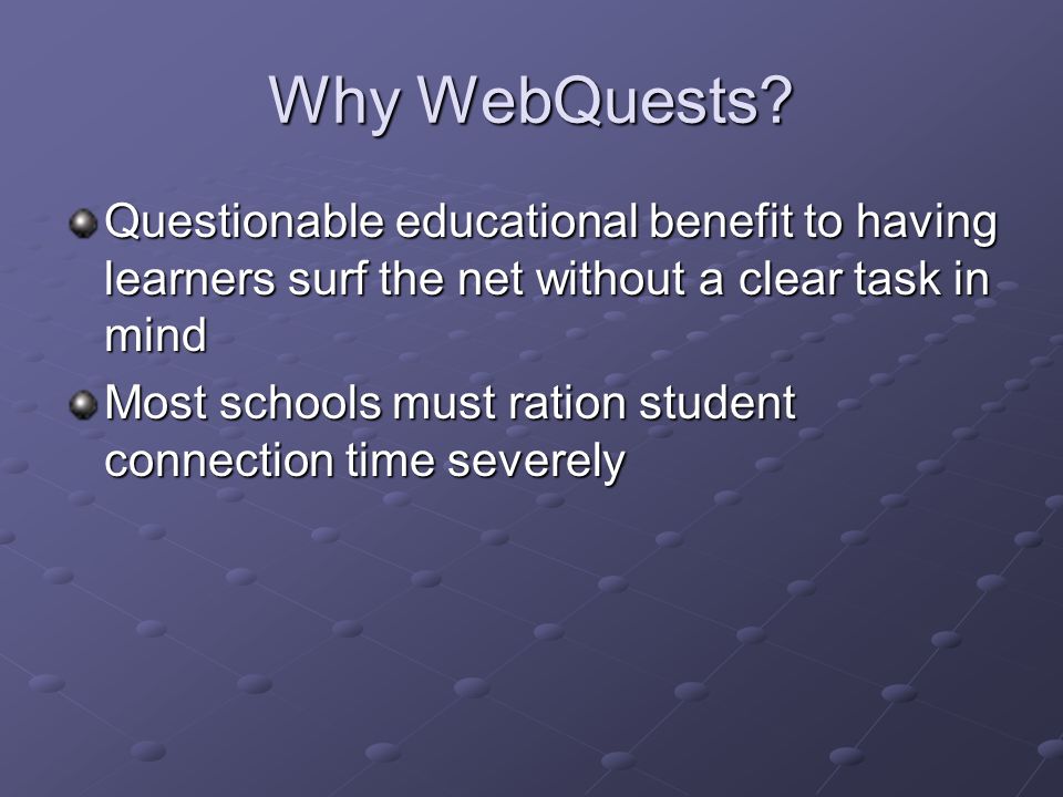 Why WebQuests.