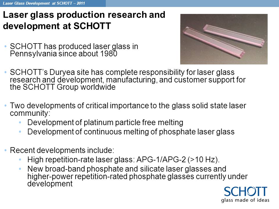 JSH/RDD December 10, 2007 - 1 Laser Glass at SCHOTT – December 10, 2007 Laser  Glass Development at SCHOTT – 2011 Laser glass development at SCHOTT. - ppt  download