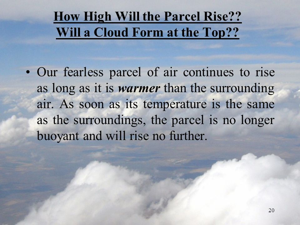 How High Will the Parcel Rise . Will a Cloud Form at the Top .