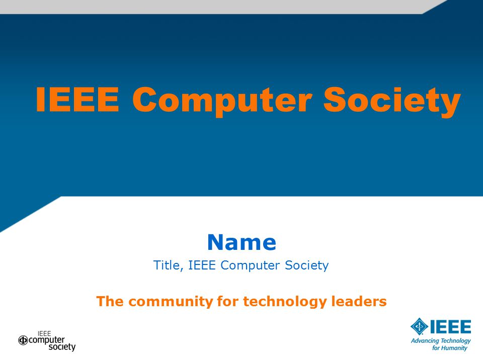 IEEE Computer Society Name Title, IEEE Computer Society The community for technology leaders