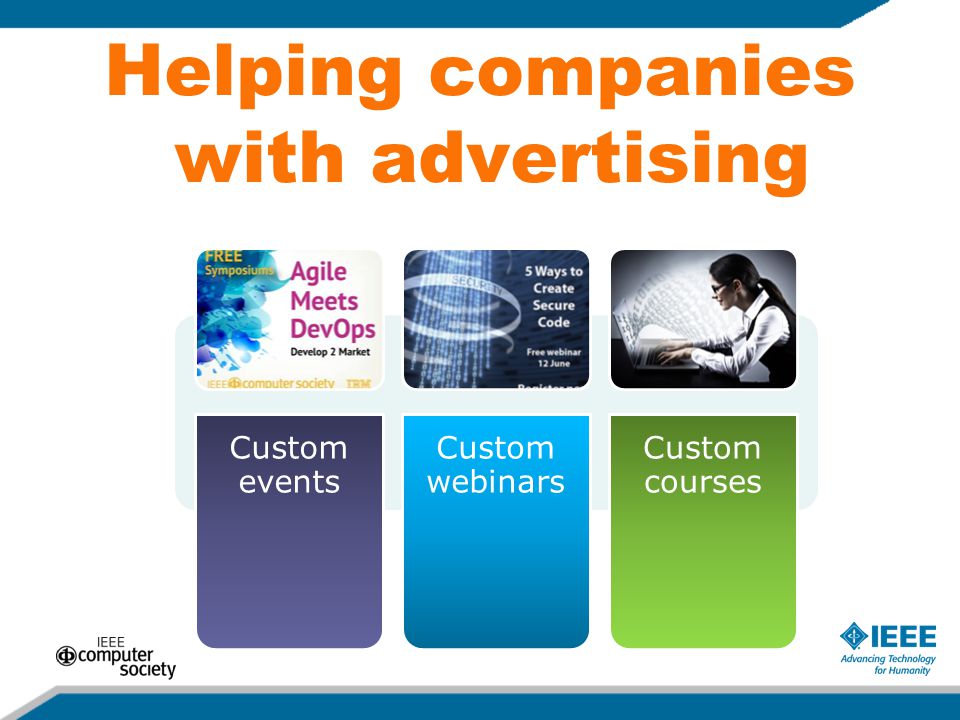 Helping companies with advertising Custom events Custom webinars Custom courses