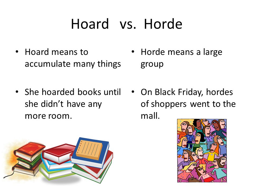 Hoard vs. Horde – What's the Difference? - Writing Explained