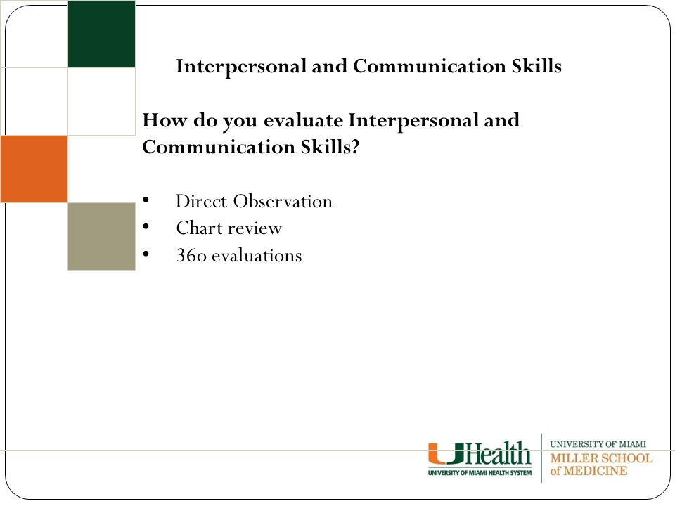 Interpersonal and Communication Skills How do you evaluate Interpersonal and Communication Skills.