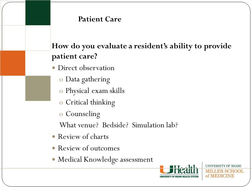 Patient Care How do you evaluate a resident’s ability to provide patient care.