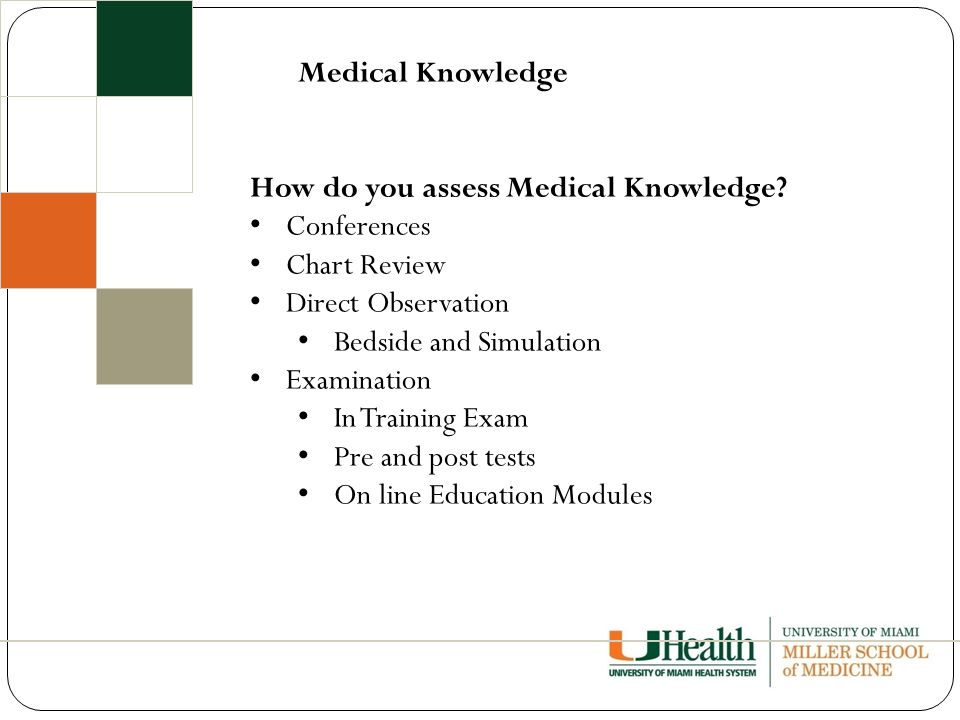 Medical Knowledge How do you assess Medical Knowledge.