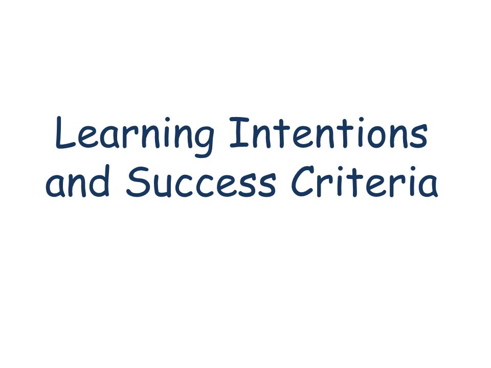 Learning Intentions and Success Criteria