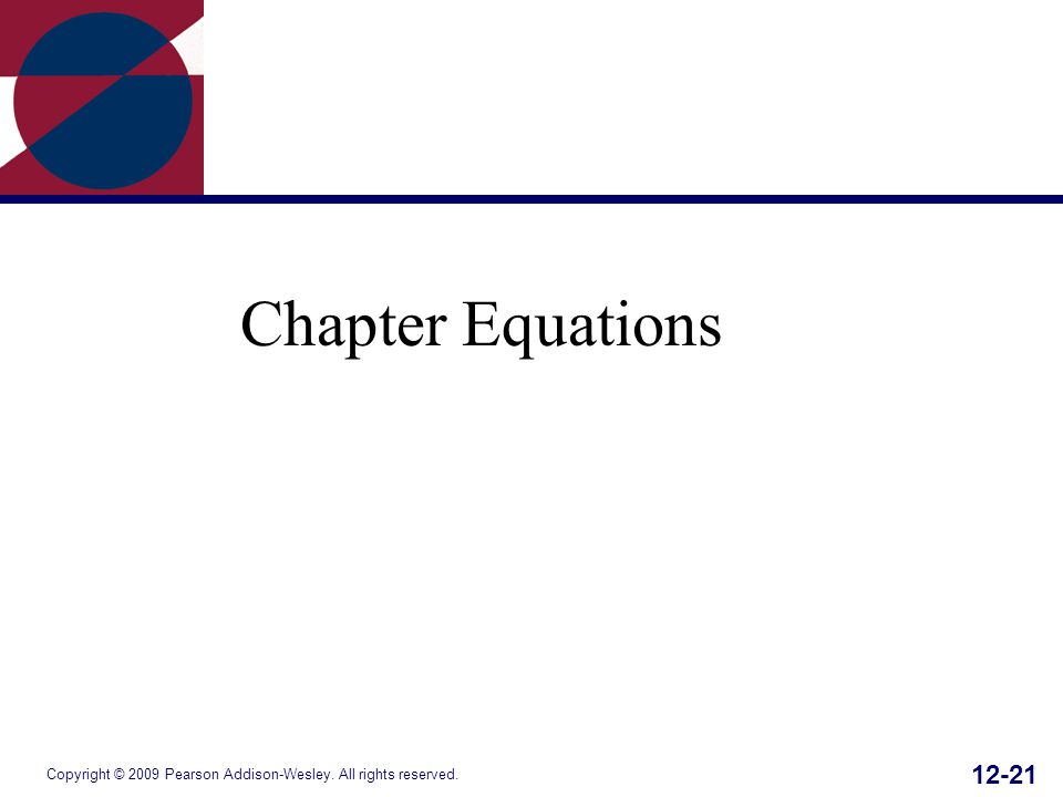 Copyright © 2009 Pearson Addison-Wesley. All rights reserved Chapter Equations