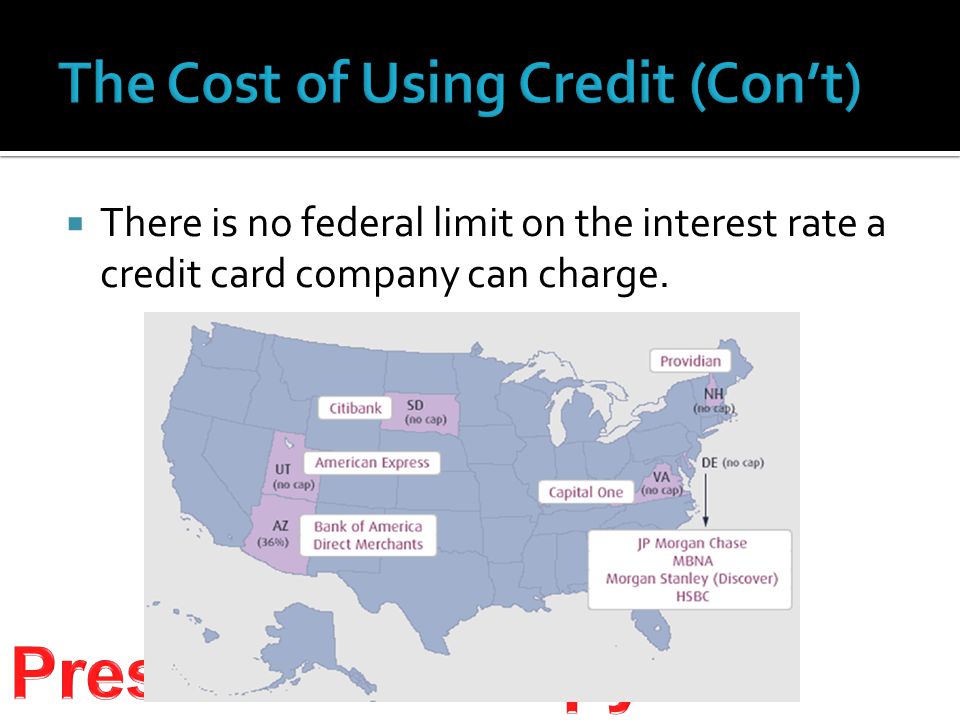  There is no federal limit on the interest rate a credit card company can charge.