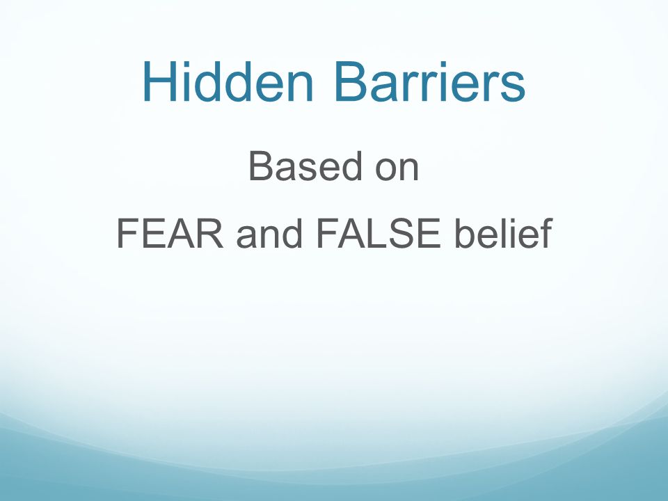Hidden Barriers Based on FEAR and FALSE belief