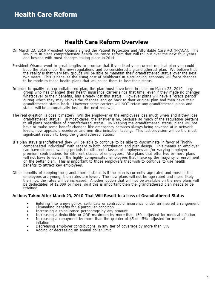 1 Health Care Reform Health Care Reform Overview On March 23, 2010 President Obama signed the Patient Protection and Affordable Care Act (PPACA).