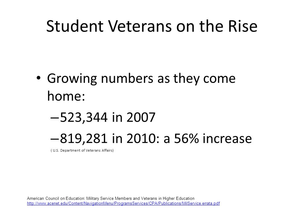 Growing numbers as they come home: – 523,344 in 2007 – 819,281 in 2010: a 56% increase ( U.S.
