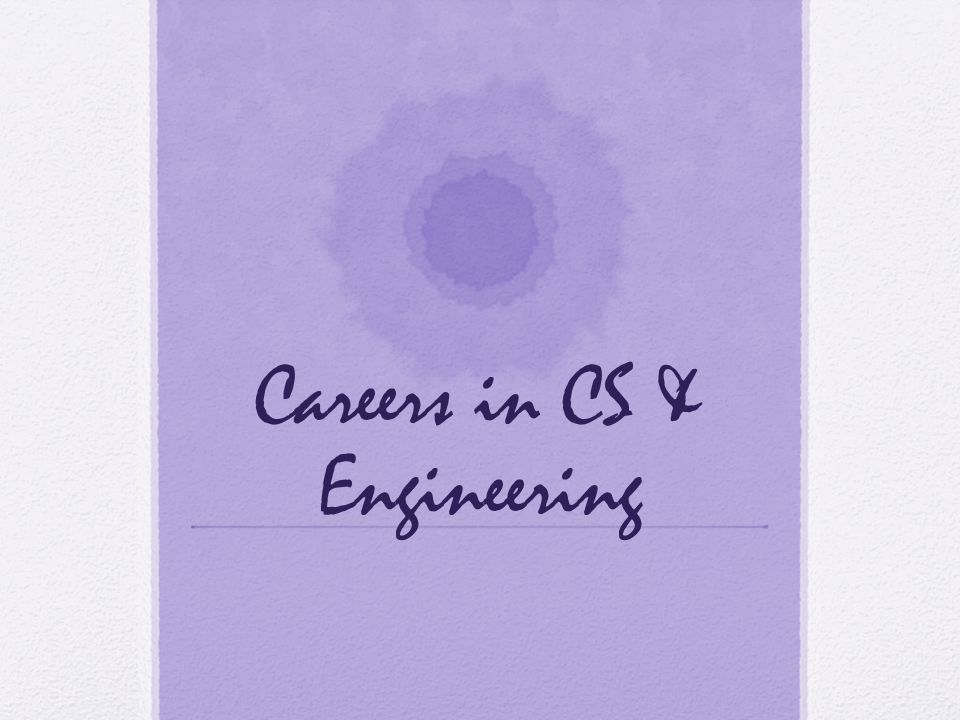 Careers in CS & Engineering