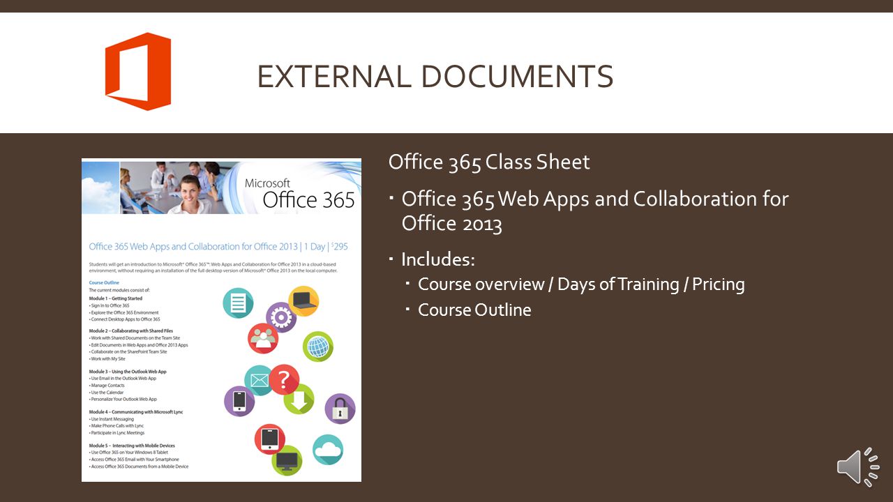 EXTERNAL DOCUMENTS Office 365 Class Sheet  20346: Managing Office 365 Identities and Services  Includes:  Course overview / Days of Training / Pricing  Prerequisites  Course Outline  Certification Information