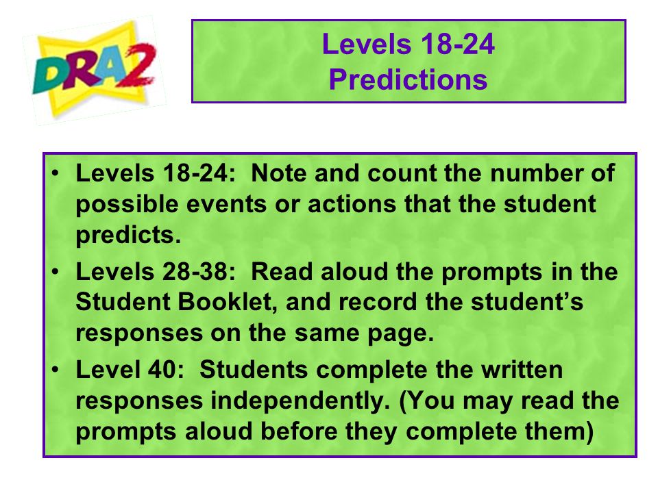 Levels Predictions Levels 18-24: Note and count the number of possible events or actions that the student predicts.